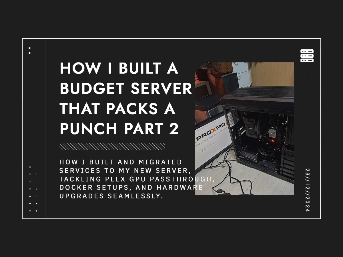 How I Built a Budget Server That Packs a Punch Part 2